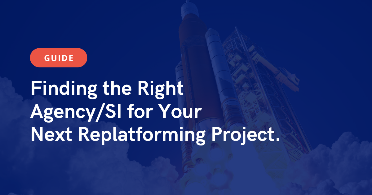 Why a B2B eCommerce Agency Is Critical for a Replatforming Project