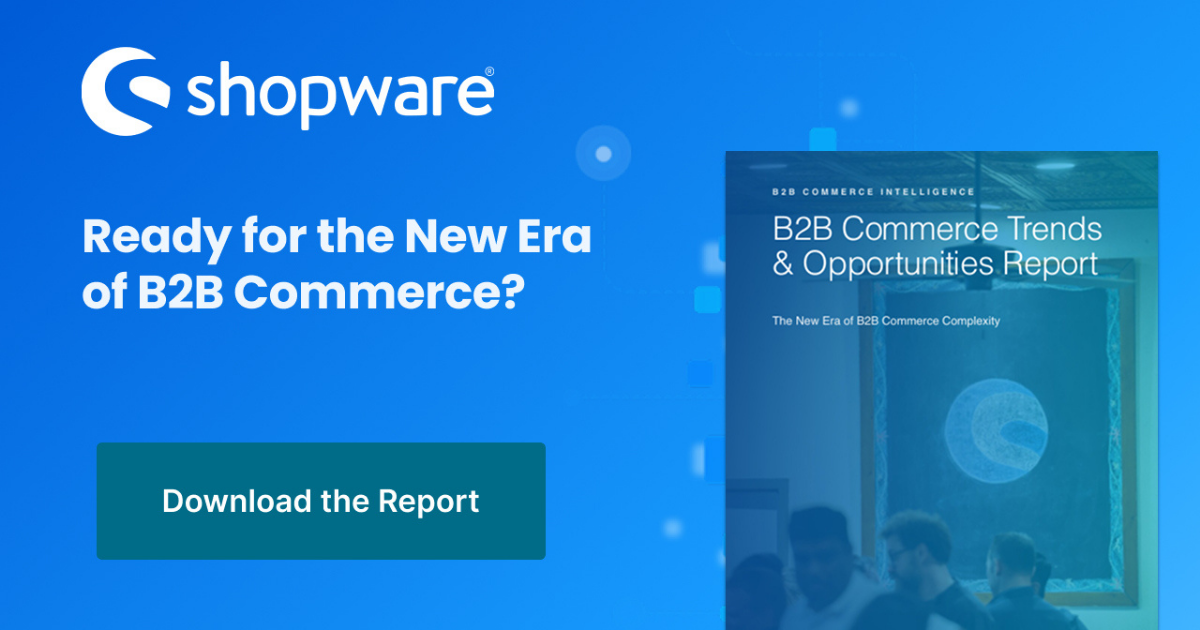 The B2B Commerce Trends & Opportunities Report